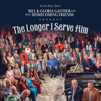 Gaither - The Longer I Serve Him (Live)