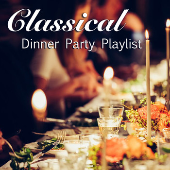 Various Artists - Classical Dinner Party Playlist