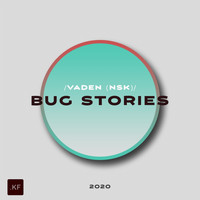 Vaden (NSK) - Bug Stories