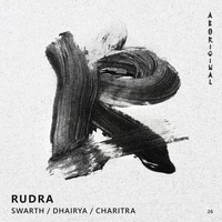 Rudra - Swarth / Dhairya / Charitra