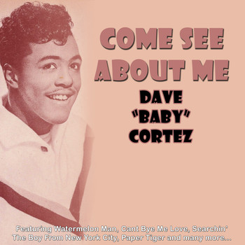 Dave 'Baby' Cortez - Come See About Me
