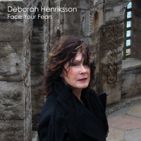 Deborah Henriksson - FACE YOUR FEARS