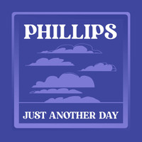 Phillips - Just Another Day