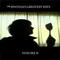 The Spatula - Greatest Hits, Vol. II (Explicit)