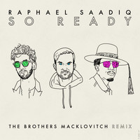 Raphael Saadiq - So Ready (The Brothers Macklovitch Remix)