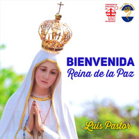 Luis Pastor - Bienvenida Reina de la Paz