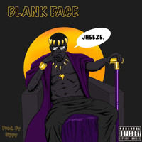 Blank Face - Jheeze (Explicit)