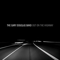 The Gary Douglas Band - Out on the Highway