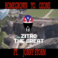 Zitrothegreat - Homegrown to Ozone (feat. Jonny Storm) (Explicit)