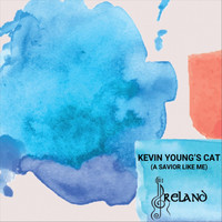 Ireland - Kevin Young's Cat (A Savior Like Me)