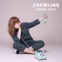 Geena Kaye - Crawling (Explicit)