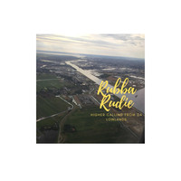 Rubba Rudie - Higher Calling from da Lowlands