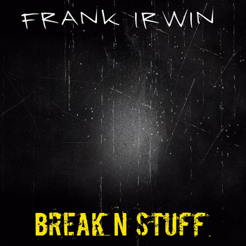 Frank Irwin - Break 'n' Stuff