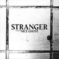 Nice Ghost - Stranger