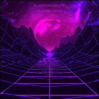 Black Malachite - Emo Vibes Only