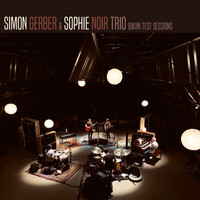 Simon Gerber and Sophie Noir Trio - Bikini Test Sessions