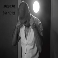 David Kam - Hoy me voy