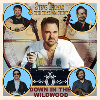 Steve Thomas & The Time Machine - Down In The Wildwood