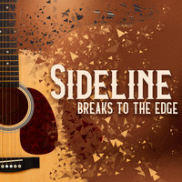 Sideline - Breaks to the Edge