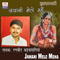Ranbeer Badvasniya - Jawani Mele Meha