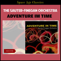The Sauter-Finegan Orchestra - Adventure in Time (Album of 1958)