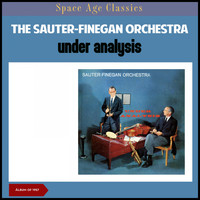 The Sauter-Finegan Orchestra - Under Analysis (Album of 1957)