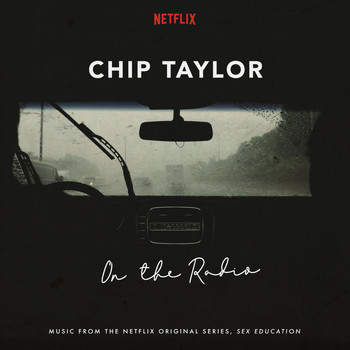 Chip Taylor - On the Radio (Music from the Netflix Original Series Sex Education)