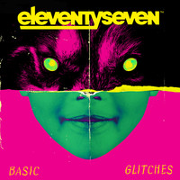 eleventyseven - Basic Glitches (Explicit)