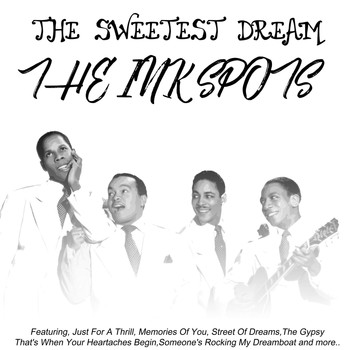 THE INK SPOTS - The Sweetest Dream