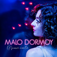 Malo Dormoy - L'amour monte (Explicit)