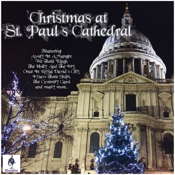 St. Paul's Cathedral Choir - Christmas At St. Paul's Cathedral