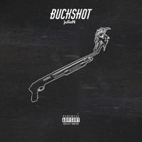 Julien - Buckshot (Explicit)