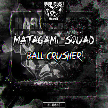 Matagami_Squad - Ball Crusher