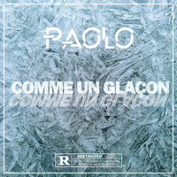 Paolo - Comme un glaçon (Explicit)