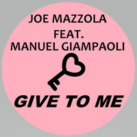 Joe Mazzola - Give to Me