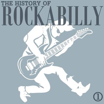 Various Artists - The History of Rockabilly, Part 1