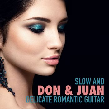 Don & Juan - Slow and Delicate Romantc Guitar