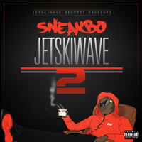 Sneakbo - Jetski Wave 2 (Explicit)