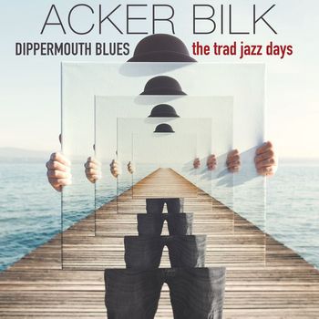 Acker Bilk - The Trad Jazz Days - Dippermouth Blues