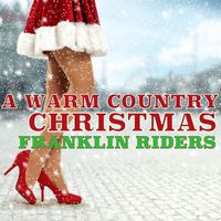 Franklin Riders - A Warm Country Christmas