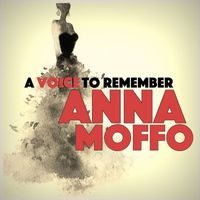 Anna Moffo - A Voice to Remember