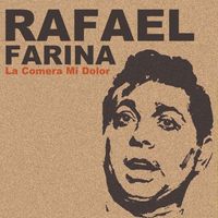 Rafael Farina - La Comera Mi Dolor
