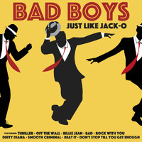 Bad Boys - Just Like Jack-O