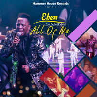 Eben - All of Me (Live in South Africa)