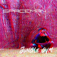 Spaceman - Jungle Gym