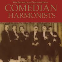 Comedian Harmonists - Wochenend und Sonnenschein