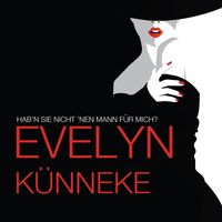 Evelyn Künneke - Hab'n Sie nicht 'nen Mann für mich?