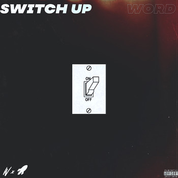 Word - Switch Up (Explicit)