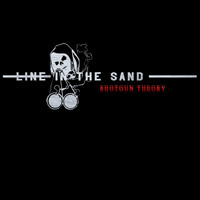 Line In The Sand - Shotgun Theory (Explicit)