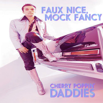 Cherry Poppin' Daddies - Faux Nice, Mock Fancy